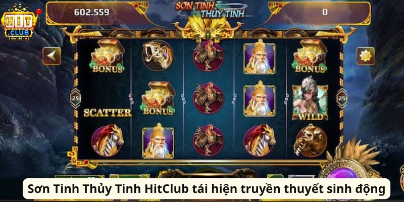 Sơn Tinh Thủy Tinh HitClub tái hiện truyền thuyết sinh động